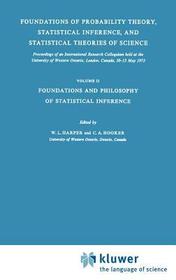 Foundations of Probability Theory, Statistical Inference, and Statistical Theories of Science: Volume II Foundations and Philosophy of Statistical Inference