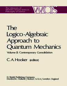The Logico-Algebraic Approach to Quantum Mechanics: Volume II: Contemporary Consolidation