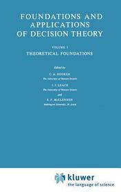 Foundations and Applications of Decision Theory: Volume I Theoretical Foundations
