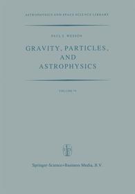 Gravity, Particles, and Astrophysics: A Review of Modern Theories of Gravity and G-variability, and their Relation to Elementary Particle Physics and Astrophysics
