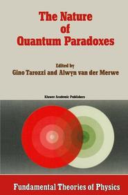 The Nature of Quantum Paradoxes: Italian Studies in the Foundations and Philosophy of Modern Physics