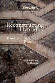 Reconstructing Hybridity: Post-Colonial Studies in Transition