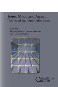 Tense, Mood and Aspect: Theoretical and Descriptive Issues