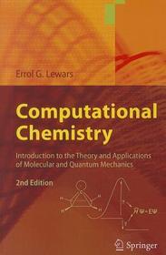Computational Chemistry: Introduction to the Theory and Applications of Molecular and Quantum Mechanics