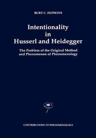 Intentionality in Husserl and Heidegger: The Problem of the Original Method and Phenomenon of Phenomenology