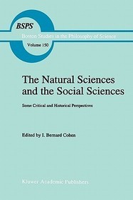 The Natural Sciences and the Social Sciences: Some Critical and Historical Perspectives