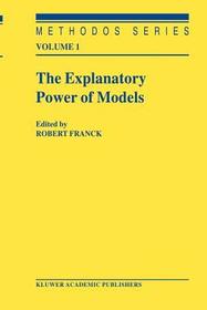 The Explanatory Power of Models: Bridging the Gap between Empirical and Theoretical Research in the Social Sciences