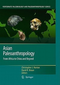 Asian Paleoanthropology: From Africa to China and Beyond