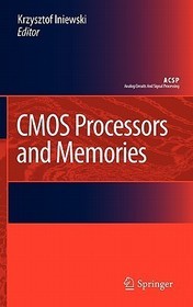 CMOS Processors and Memories: VLSI Circuits for Nano-Computations