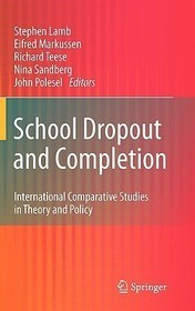 School Dropout and Completion: International Comparative Studies in Theory and Policy