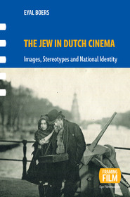 The Jew in Dutch Cinema: Images, Stereotypes and National Identity