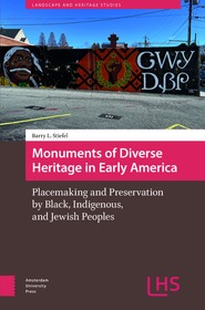Monuments of Diverse Heritage in Early America: Placemaking and Preservation by Black, Indigenous, and Jewish Peoples