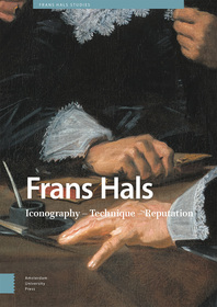 Frans Hals: Iconography – Technique – Reputation