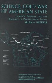 Science, Cold War and the American State: Lloyd v Berkner and the Balance of Professional Ideas
