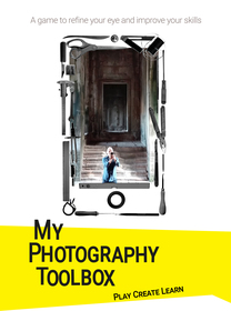 My Photography Toolbox: A Game to Discover the Visual Rules, Train Your Eye and Improve Your Skills