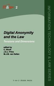 Digital Anonymity and the Law: Tensions and Dimensions