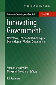 Innovating Government: Normative, Policy and Technological Dimensions of Modern Government