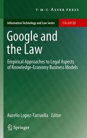 Google and the Law: Empirical Approaches to Legal Aspects of Knowledge-Economy Business Models