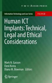 Human ICT Implants: Technical, Legal and Ethical Considerations: Technical, Legal and Ethical Considerations