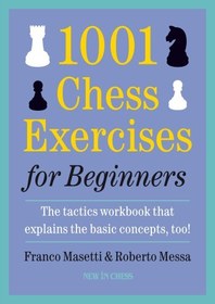 1001 Chess Exercises for Beginners: Second Edition
