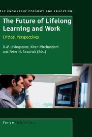 The Future of Lifelong Learning and Work: Critical Perspectives