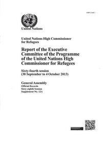 Report of the Executive Committee of the Programme of the United Nations High Commisioner for Refugees: 68th Session Supp No.12A