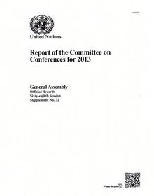 Report of the Committee on Conferences for 2013: 68th Session Supp No.32