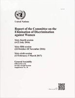 Report of the Committee on the Elimination of Di – Sixty–fourth (4–22 July 2016), Sixty–fifth (24 October–18 November 2016) and Sixty–sixth Sessions: Sixty-fourth (4-22 July 2016), Sixty-fifth (24 October-18 November 2016) and Sixty-sixth Sessions (13 February-3 March 2017)