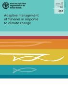 Adaptive Management of Fisheries in Response to – FAO Fisheries and Aquaculture Technical Paper No. 667: FAO Fisheries and Aquaculture Technical Paper No. 667