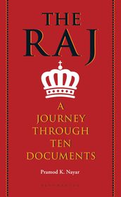The Raj: A Journey through Ten Documents