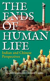 The Ends of Human Life: Indian and Chinese Perspectives