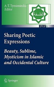 Sharing Poetic Expressions: Beauty, Sublime, Mysticism in Islamic and Occidental Culture