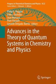 Advances in the Theory of Quantum Systems in Chemistry and Physics Advances in the Theory of Quantum Systems in Chemistry and Physics