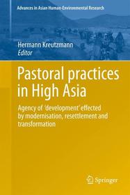 Pastoral practices in High Asia: Agency of 'development' effected by modernisation, resettlement and transformation