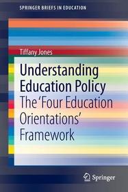 Understanding Education Policy: The ‘Four Education Orientations’ Framework