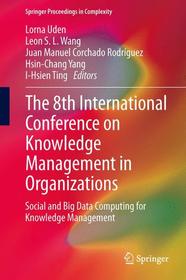 The 8th International Conference on Knowledge Management in Organizations: Social and Big Data Computing for Knowledge Management