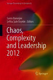Chaos, Complexity and Leadership 2012