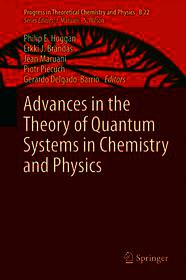 Advances in the Theory of Quantum Systems in Chemistry and Physics Advances in the Theory of Quantum Systems in Chemistry and Physics