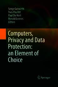 Computers, Privacy and Data Protection: an Element of Choice