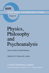 Physics, Philosophy and Psychoanalysis: Essays in Honor of Adolf Gru?nbaum