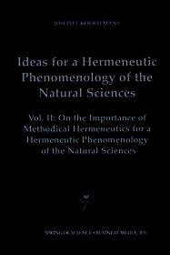 Ideas for a Hermeneutic Phenomenology of the Natural Sciences: Volume II: On the Importance of Methodical Hermeneutics for a Hermeneutic Phenomenology of the Natural Sciences
