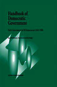 Handbook of Democratic Government: Party Government in 20 Democracies (1945?1990) Handbook of Democratic Government: Party Government in 20 Democracies (1945?1990)