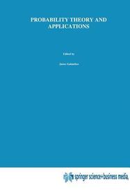 Probability Theory and Applications: Essays to the Memory of József Mogyoródi Probability Theory and Applications: Essays to the Memory of József Mogyoródi