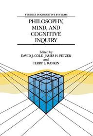 Philosophy, Mind, and Cognitive Inquiry: Resources for Understanding Mental Processes