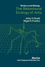 The Behavioural Ecology of Ants