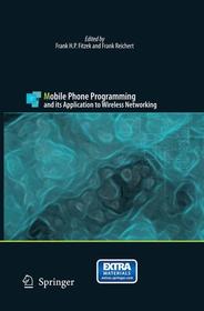 Mobile Phone Programming: and its Application to Wireless Networking