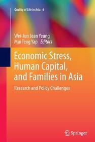 Economic Stress, Human Capital, and Families in Asia: Research and Policy Challenges