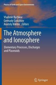 The Atmosphere and Ionosphere: Elementary Processes, Discharges and Plasmoids