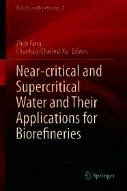 Near-critical and Supercritical Water and Their Applications for Biorefineries