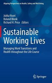 Sustainable Working Lives: Managing Work Transitions and Health throughout the Life Course
